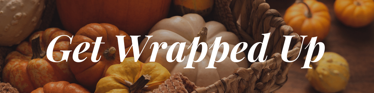 Get Wrapped Up (1)
